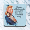 Girl's Best Friend Coaster