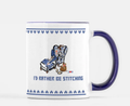 I'd Rather Be Stitching Mug